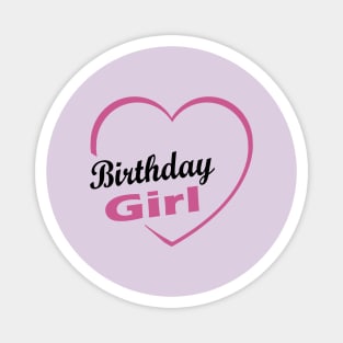 Birthday Girl gifts for Girls and Women's for Birthday Party Magnet